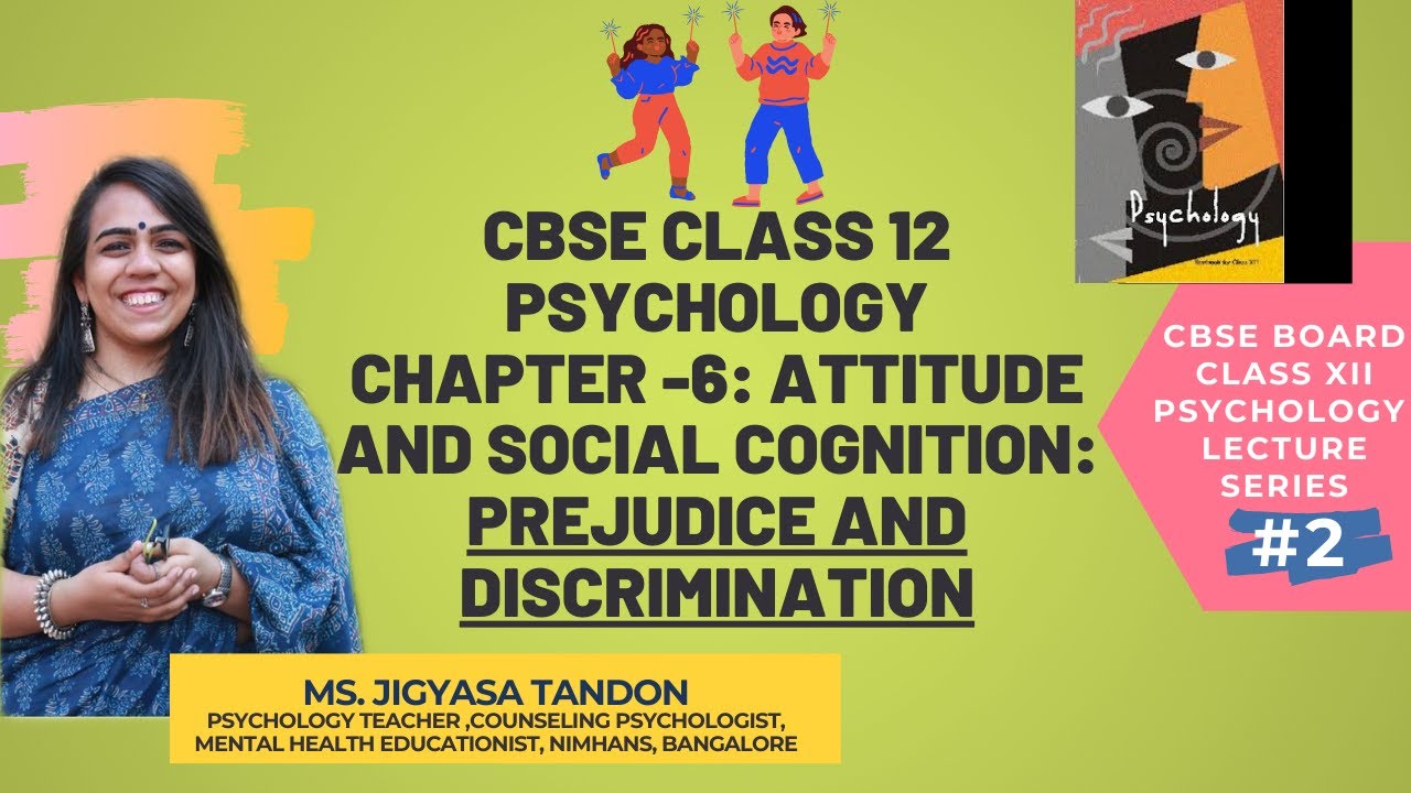 CBSE Class 12 Psychology | Prejudice and Discrimination | Chapter 6| Attitude and Social Cognition