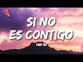 Cris MJ SI NO ES CONTIGO Letra