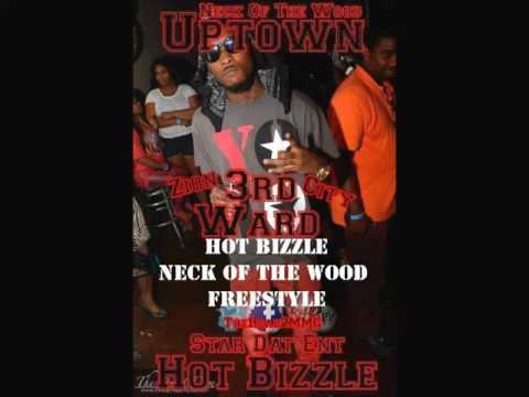 Hot Bizzle -(Uptown) Neck Of The Woods Freestyle