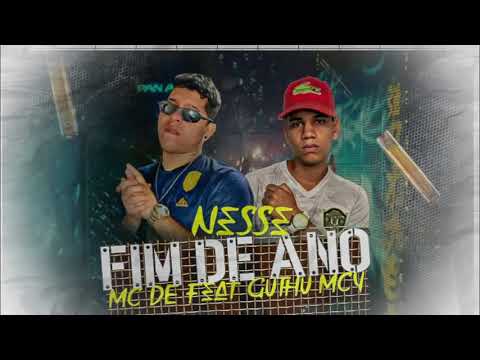 MC DÊ FEAT GUTHU MCY NESSE FIM DE ANO (djG7)