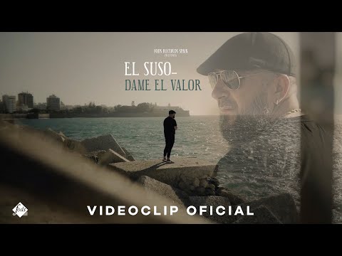 El Suso - Dame el Valor (Videoclip Oficial)