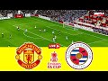 Manchester United Vs Reading [3-1] The Emirates FA CUP 2023 Fullmatch- Realistic Football Simulation