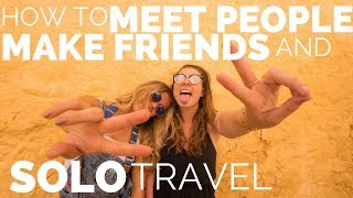 Easy ways to MEET PEOPLE & MAKE FRIENDS while SOLO TRAVELLING