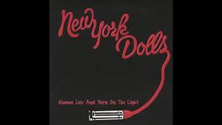 NEW YORK DOLLS · Gimme Luv And Turn On The Light