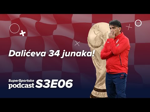 SuperSportske podcast S3E06 - 17 dana do početka SP prošli smo 34 Dalićeva junaka za Katar!