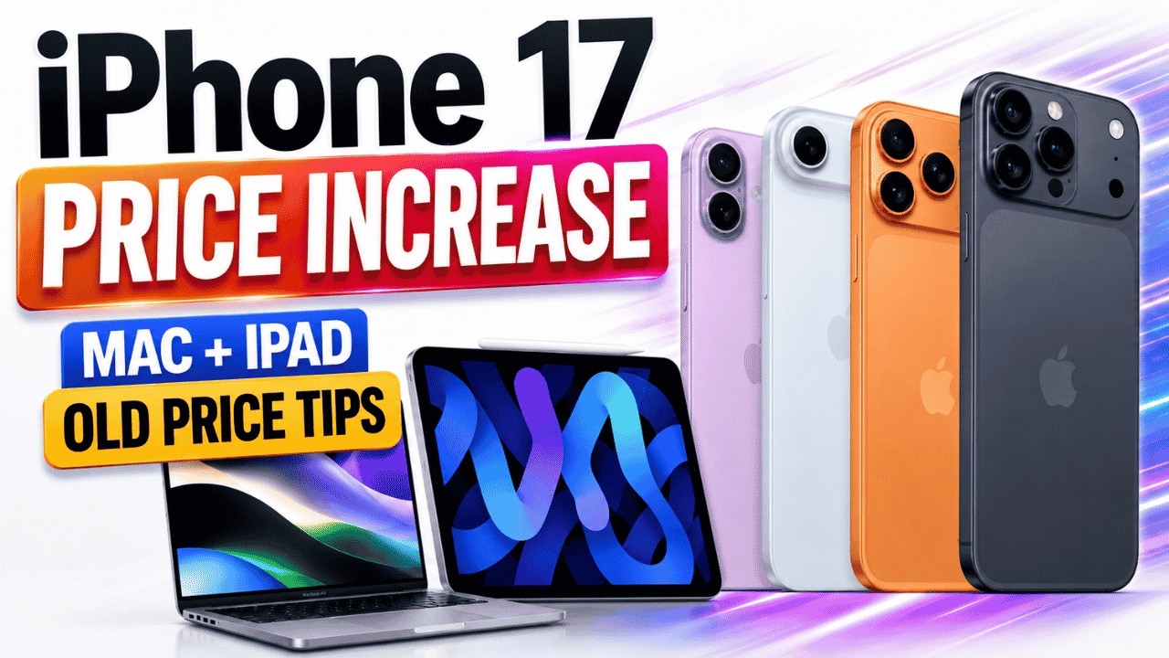 iPhone 17 Price Details | Mac, iPad Old Pricing இல் வாங்க முடியுமா?