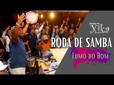 FUMO DO BOM - RODA DE SAMBA DO QUINTAL DA XIKA