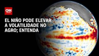 Vídeo: El Niño: Fenômeno pode elevar a volatilidade no agronegócio | CNN AGRO NEWS