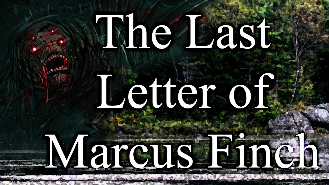 "The Last Letter of Marcus Finch" by DeadnSpread | CreepyPasta Storytime