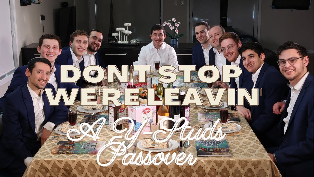 Y-Studs מגישים לקראת פסח | Don't Stop We're Leavin' |  צפו