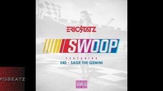 Eric Statz ft. E-40, Sage The Gemini - Swoop [Remix] [New 2015]