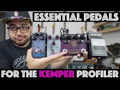 5 Essential Pedals for the Kemper - Tone Junkie TV