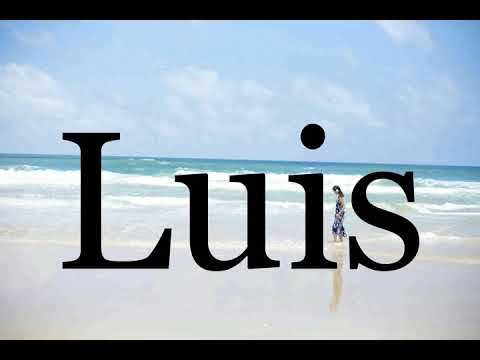 How To Pronounce Luis🌈🌈🌈🌈🌈🌈Pronunciation Of Luis