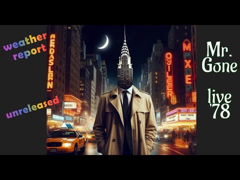 Weather Report unreleased Mr. Gone live '78