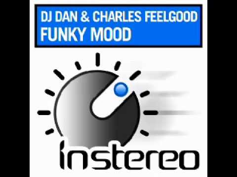 DJ Dan & Charles Feelgood - Funky Mood