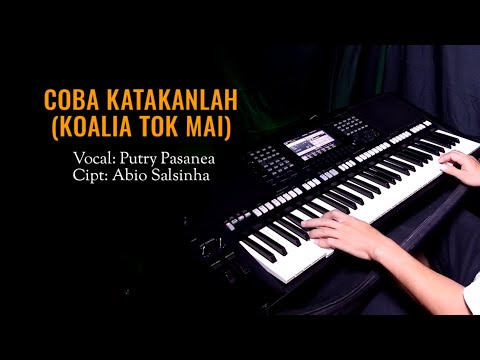 COBA KATAKANLAH (KOALIA TOK MAI) - VOKAL PUTRY PASANEA | NO VOCAL KEYBOARD VERSI HDY SORO