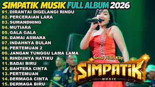 Download lagu DIRANTAI DIGELANGI RINDU - SIMPATIK MUSIC FULL ALBUM TERBARU 2026 || LAILA AYU mp3
