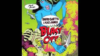 David Guetta &amp; Kaz James - Blast Off (Original Mix)