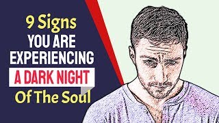 The Dark Night Of The Soul | Are You Experiencing It?