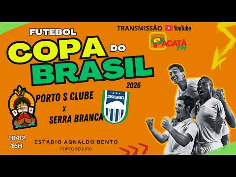 AO VIVO - PORTO X SERRA BRANCA (Paraiba)  COPA DO BRASIL  2026