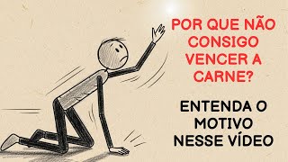 POR QUE VOCÊ NÃO CONSEGUE VENCER A CARNE?