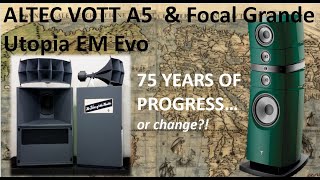 Focal Grade Utopia VS Altec VOTT A5:  75 years of progress put to Epic Test!