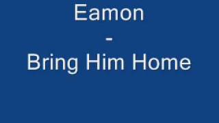 How Could You Bring Him Home - Eamon ( OffiCial SonG )