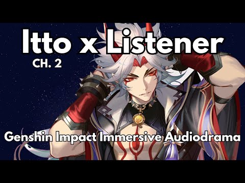 Itto x Listener {The Golden Bull CH. 2} [M4A] Character Audio Immersive ASMR Audiodrama