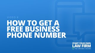 Video 8 How to Get a Free Business Phone Number