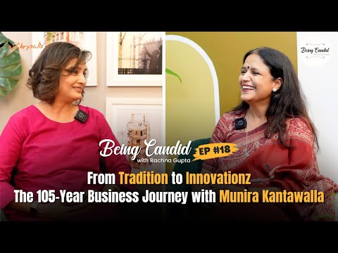From Tradition to Innovation: The 105-Year Business Journey | Munira Kantawalla #beingcandid