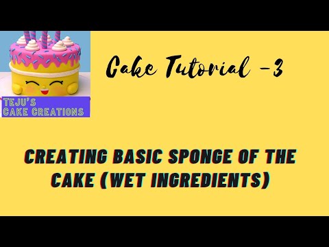 Cake Tutorial - 3 | Creating Basic sponge of the cake (wet ingredients)