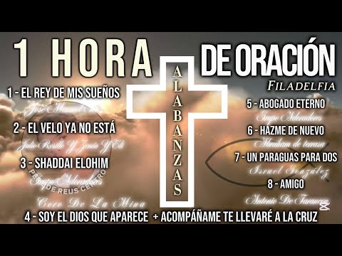 1 HORA DE ALABANZAS DE ORACIÓN | IGLESIA EVANGÉLICA FILADELFIA | “ALABANZAS DE ADORACIÓN”