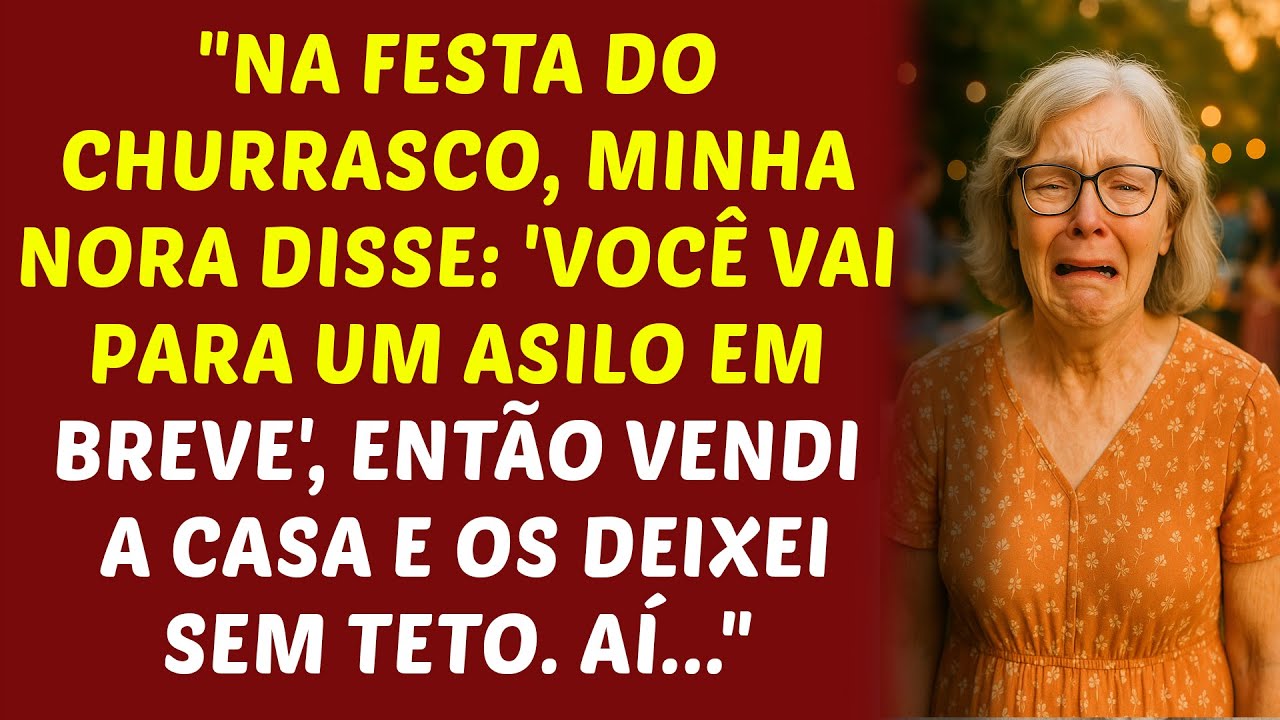 "Você ficará em uma casa de repouso", disse minha nora, então vendi a casa e...