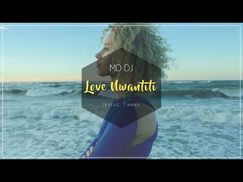 MD Dj, Ikarus, Tamaz - Love Nwantiti (Cover)