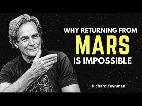 Why Returning From Mars ls Impossible | Richard Feynman