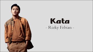 Download lagu Rizky Febian - Kata | Lirik Lagu mp3 Download lagu Rizky Febian - Kata | Lirik Lagu mp3