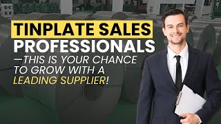 Hiring Now: Outside Sales Representative – Tinplate Steel | $100K+ Salary!