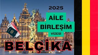 Belçika Aile Birleşimi 2025 | Türkiye’den Başvuru Süreci Adım Adım