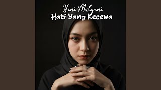 Download lagu Hati Yang Kecewa mp3