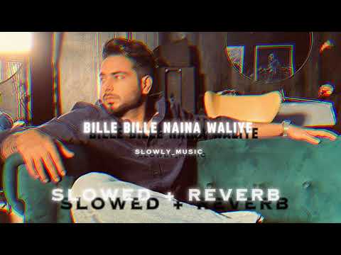 𝘽𝙞𝙡𝙡𝙚 𝘽𝙞𝙡𝙡𝙚 𝙉𝙖𝙞𝙣𝙖 𝙒𝙖𝙡𝙞𝙮𝙚 ( 𝙎𝙡𝙤𝙬𝙚𝙙 + 𝙍𝙚𝙫𝙚𝙧𝙗 ) 𝙆𝙃𝘼𝙉 𝘽𝙃𝘼𝙄𝙉𝙄