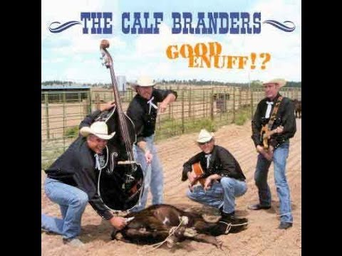 We're the Calf Branders - the Calf Branders