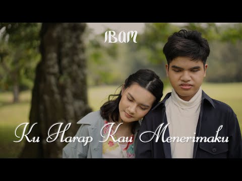 IBAM - Ku Harap Kau Menerimaku (Official Music Video)