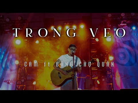 CAM & CHỢ QUÁN - Trong Veo | Live at HỘI - KHAI HỘI