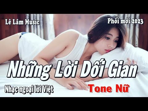 Karaoke -  NHỮNG LỜI DỐI GIAN Tone Nữ | Lê Lâm Music