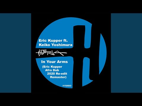 In Your Arms (Eric Kupper 2020 Afro Dub Re-edit Remaster)