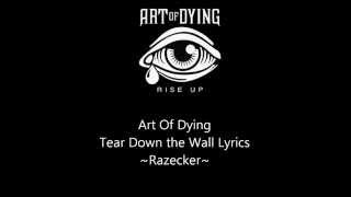 Art Of Dying - Tear Down the Wall - Lyrics 1080p