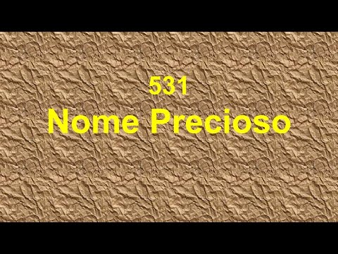 Harpa Cristã 531 - Nome Precioso