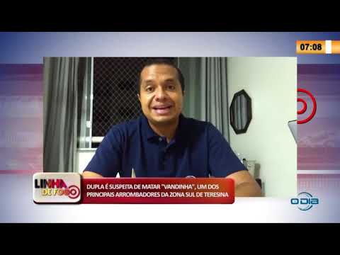 LINHA DE FOGO 15 03 2020 DUPLA É SUSPEITA DE MATAR O ARROMBADOR "VANDINHA"