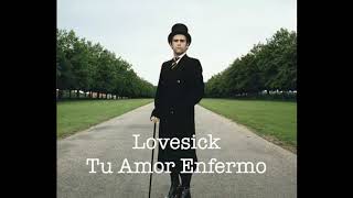 Lovesick - Elton John// Letra Español EXCLUSIVE TRACK