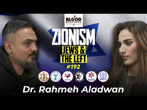 Dr Rahmeh Aladwan | Zionism, Global Jewry, Jihad, Palestine & The Left | BB #192